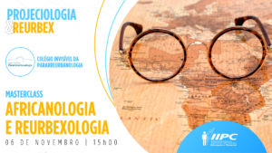 Masterclass Africanologia e Reurbexologia – 06.11 às 15h