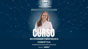Curso Maternagem Parapsíquica Cosmoética: Acolhimento holorressomático consciencial – Presencial – Rio de Janeiro/RJ – 11 e 12/02/2023