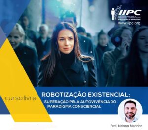 Curso Livre – Robotização Existencial: Superação pela Autovivência do Paradigma Consciencial – Brasília/DF – 28/09/2024