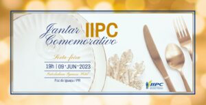 Jantar de Confraternização – Comemoração dos 35 anos do IIPC – Foz do Iguaçu/PR – 09/06/2023