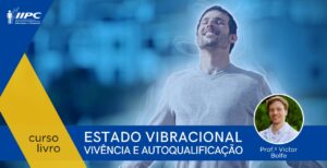 Curso Livro – Estado Vibracional – Vivência e Autoqualificação – Online – 24/06/2023