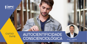 Curso Livre – Autocientificidade Conscienciológica – Cascavel/PR – 21/10/2023