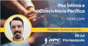 Curso Livre – Paz Íntima e Convivência Pacífica – Presencial – Florianópolis/SC – 29/07/2023