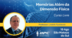 Curso Livre – Memórias Além da Dimensão Física – Presencial – São Mateus do Sul/PR – 19/08/2023