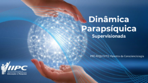 Dinâmica Parapsíquica Supervisionada – Belo Horizonte/MG – 02/12/2024 à 24/11/2025