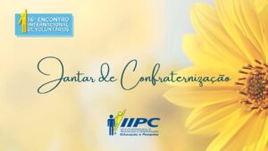 Jantar de Confraternização – 16º Encontro Internacional de Voluntários – Foz do Iguaçu/PR – 31/05/2024