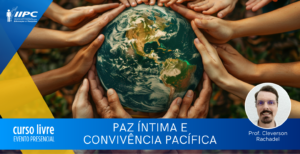 Curso Livre – Paz Íntima e Convivência Pacífica – Porto Alegre/RS – 06/07/2025