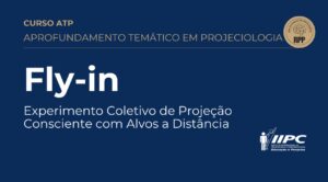 Aprofundamento Temático em Projeciologia – FLY-IN – 14/09/2025