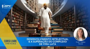 CURSO DESENVOLVIMENTO INTELECTUAL & A SUPERAÇÃO DO COMPLEXO DE VIRA-LATA