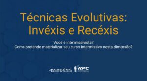 Parceria – Curso Técnicas Evolutivas: Invéxis e Recéxis – Online – São Paulo/SP – 01/08/2026 e 02/08/2026